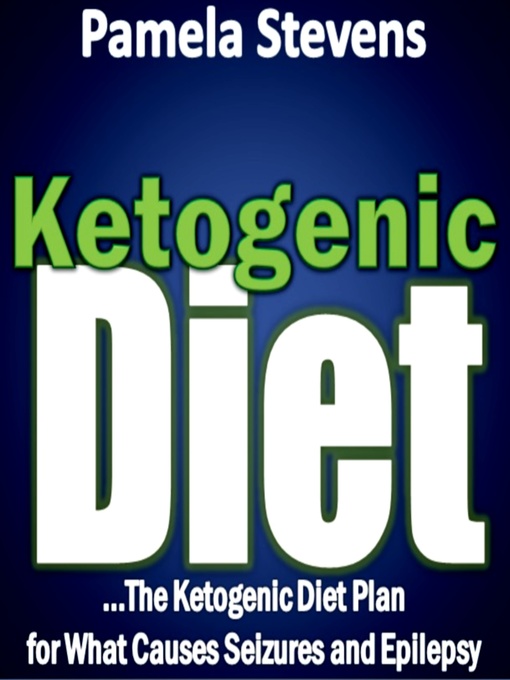Title details for Ketogenic Diet by Pamela Stevens - Available